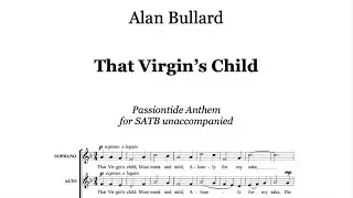 Alan Bullard: That Virgin's Child (SATB) SCROLLING SCORE