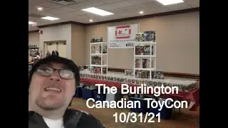 CanGeek at The Burlington Canadian ToyCon: 10/31/21