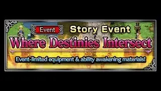 [FFBE] Where Destinies Intersect - Story Event All Cutscenes