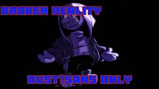 Friday Night Funkin Broken Reality - Dust!Sans and Phantom Papyrus Vocals Only