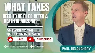 What taxes need to be filed after a death in Arizona?