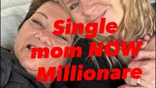 Single mom turned Millionaire 