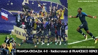 FRANCIA-CROAZIA 4-2 - Radiocronaca di Francesco Repice (15/7/2018) FRANCIA CAMPIONE DEL MONDO