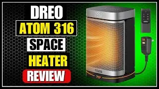 Обзор обогревателя Dreo Atom 316