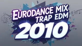 Retro Eurodance 2010 meets Trap EDM – Hot Mix 🎧