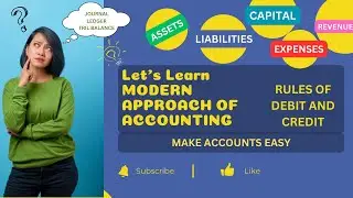 Modern approach of accounting | Debit credit rules of accounting | Rules of journal class 11
