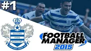 Football Manager 2015: QPR Career Mode #1 - Comings and Goings