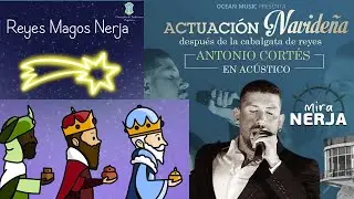 La Cabalgata de los REYES MAGOS EN NERJA  Y con la actuación de Antonio Cortés