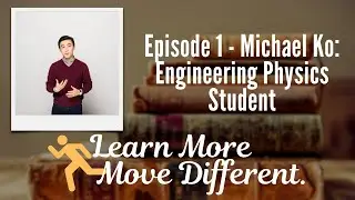 University Advice, Engineering Physics Experience, & Technical Projects with Michael Ko