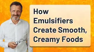 How Emulsifiers Create Smooth, Creamy Foods
