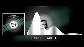 Djsakisp - Take It (Original Mix)
