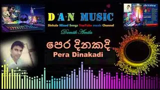 Pera Dinakadi||පෙර දිනකදි||Damith amila(Song)