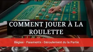 Comment jouer &agrave; la roulette - Tuto Roulette D&eacute;butant (r&egrave;gles et paiement)