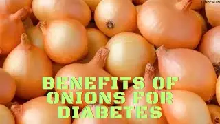 Benefits of onions for diabetes