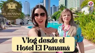 HOTEL EL PANAMA  | Vlog desde el Hotel el Panam&aacute;