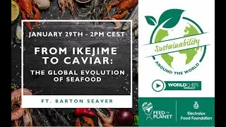Sustainability Around the World #44: From Ikejime to Caviar: The Global Evolution of Seafood