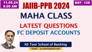 JAIIB-PPB MARATHON FAQ on FC Deposits Account 11.05.24 9.00am  #NS Toor