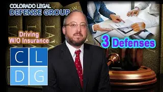 Driving Without Insurance in Colorado -- 3 Defenses