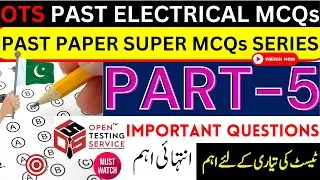 🔴Open Testing Service (OTS) PAST PAPERS  ELECTRICAL MCQs II Part-5II 🎁Previous Papers Question