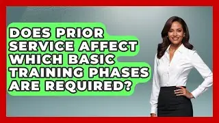 Does Prior Service Affect Which Basic Training Phases Are Required? | The Frontline Guardians