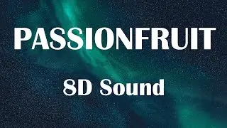 Drake - Passionfruit (8D)