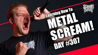 Covering my NEW FAVOURITE BAND! - Learning How To Metal Scream - Day 307