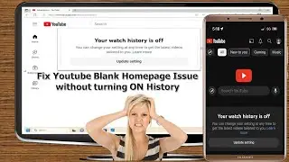 Fix Youtube Homepage Showing Blank without turning ON History &ldquo;Your watch history is off&rdquo;