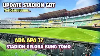 STADION GELORA BUNG TOMO ADA APA?? ‼️ UPDATE STADION GBT TERBARU #stadiongelorabungtomo #stadiongbt 