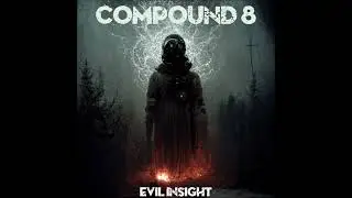 COMPOUND 8 - EVIL INSIGHT - Full Album 2023