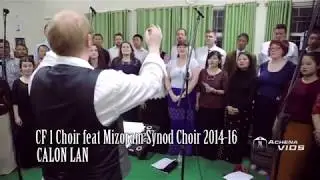 CALON LAN (Khawvel sum tinreng) - CF1 Choir ft Mizoram Synod Choir (2014-16)