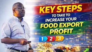 Key steps to take to  to increase your food export profit.