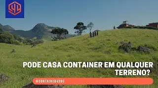 CONTAINER4YOU - Qual terreno escolher para uma Casa Container