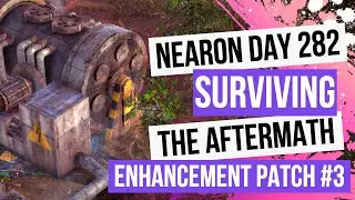 Nearon - Day 282 - Enhancement Patch #3 - Surviving The Aftermath [100% Difficulty, No Commentary]