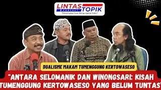 Antara Selomanik dan Winongsari: Kisah Tumenggung Kertowaseso yang Belum Tuntas