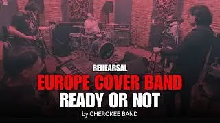 Europe - Ready Or Not (Live Studio Cover by Cherokee) | Rehearsal 🔥 NO EDIT ‼️