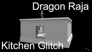 Dragon Raja - Kitchen Out of Bounds Glitch