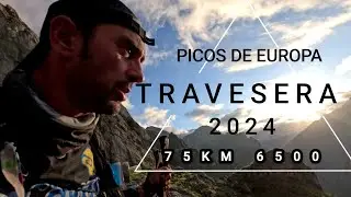 TRAVESERA INTEGRAL PICOS DE EUROPA 2024 , LA MADRE DE LAS CARRERAS POR MONTAÑA. 75 KM Y 6500 +🏔🏔