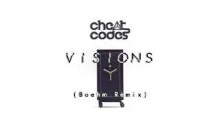 Cheat Codes- Visions (Boehm Remix)