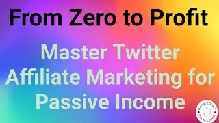 From Zero to Profit: Master Twitter Affiliate Marketing for Passive Income#AffiliateTwitterSuccess
