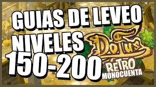 GUÍA DE LEVEO DOFUS RETRO MONOCUENTA [NIVELES 150-200] - FIN DE LA GUÍA