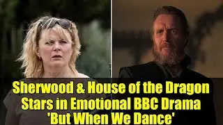 Sherwood & House of the Dragon Stars in Emotional BBC Drama 'But When We Dance' | Parkinson's Story