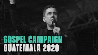 Gospel Campaign Guatemala 2020 | Nathan Morris [Official Video]