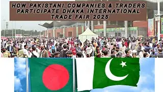How can Pakistani Companies & Traders Participate in Dhaka International Trade Fair 2025|Banijjomela
