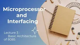 Basic Architecture of 8085 | Microprocessors and Interfacing | EduPedia Hub