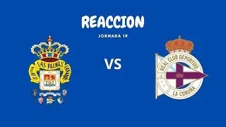 REACCIONANDO A LAS PALMAS VS DEPOR J19