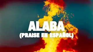 Alaba (Praise en español) | Elevation Worship | Traducción Oficial | Enrique Mota