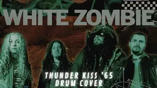 White Zombie - Thunder Kiss '65 - Drum Cover