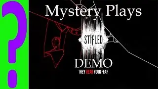Stifled Demo - Game Play - The enemies HEAR your FEAR ! !