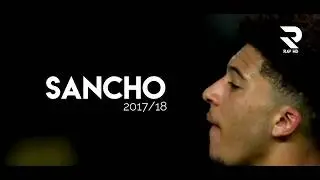 Jadon Sancho 2018 &bull; Dribbling Skills & Goals HD