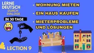LECȚIA 9: &Icirc;NVAȚĂ GERMANĂ RAPID| &Icirc;NCHIRIEREA UNUI APARTAMENT🏢 CUMPĂRAREA UNEI CASE🏠Probleme Soluții|